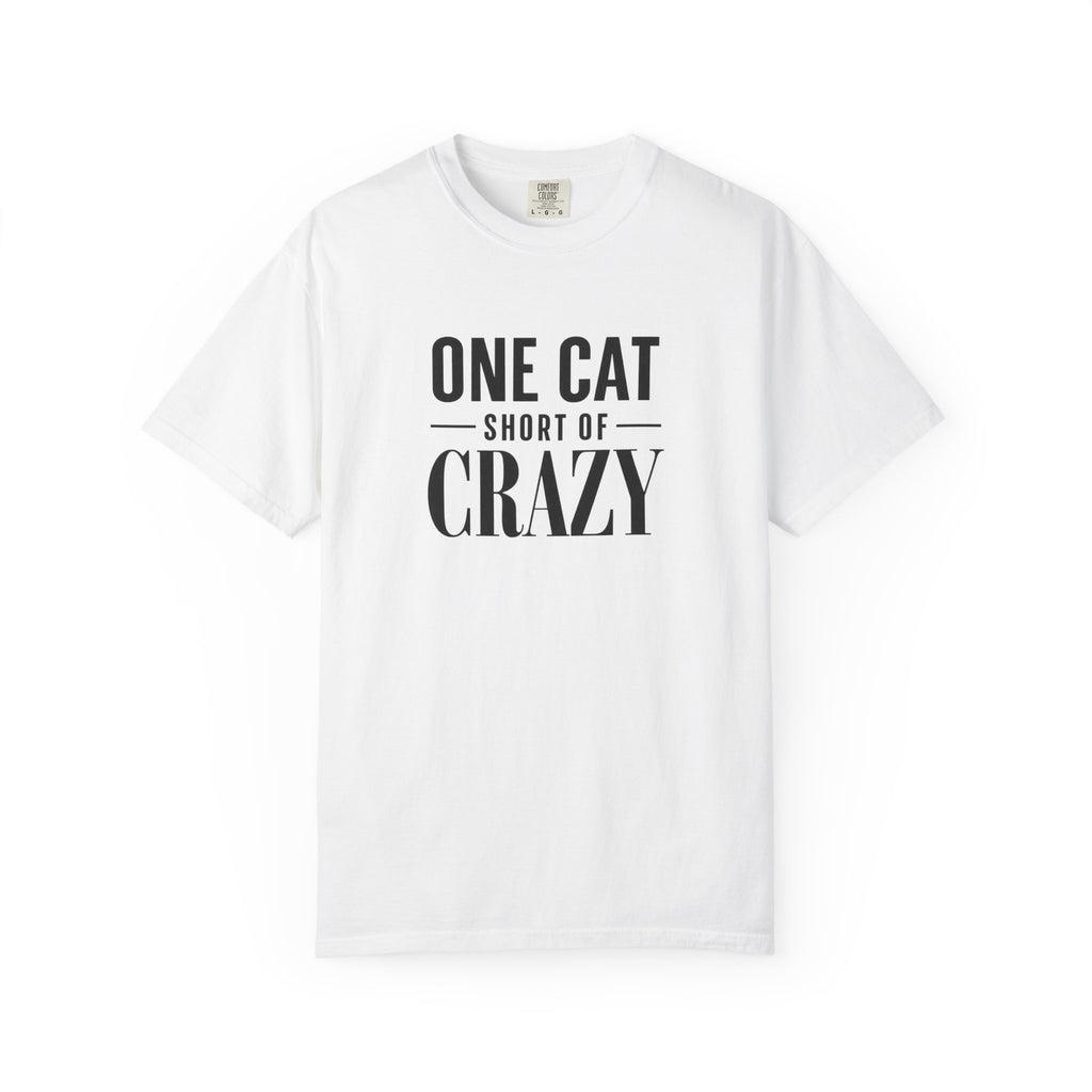 A white short-sleeve crewneck t-shirt with the text 'ONE CAT SHORT OF CRAZY' printed in black on the front, displayed on a clean white background.