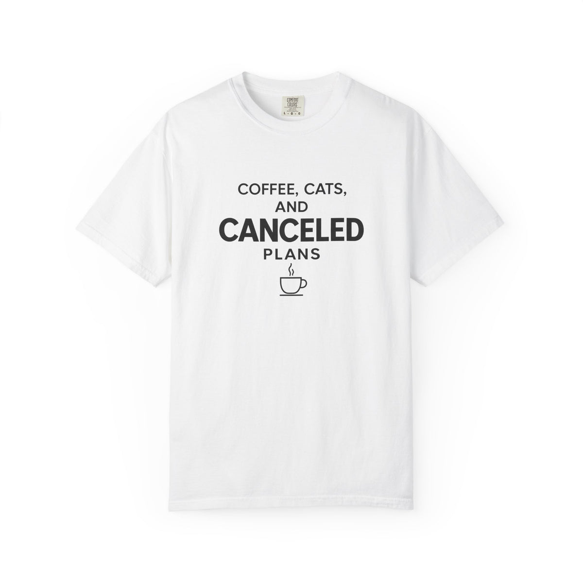 Coffee, Cats and Canceled Plans T-Shirt