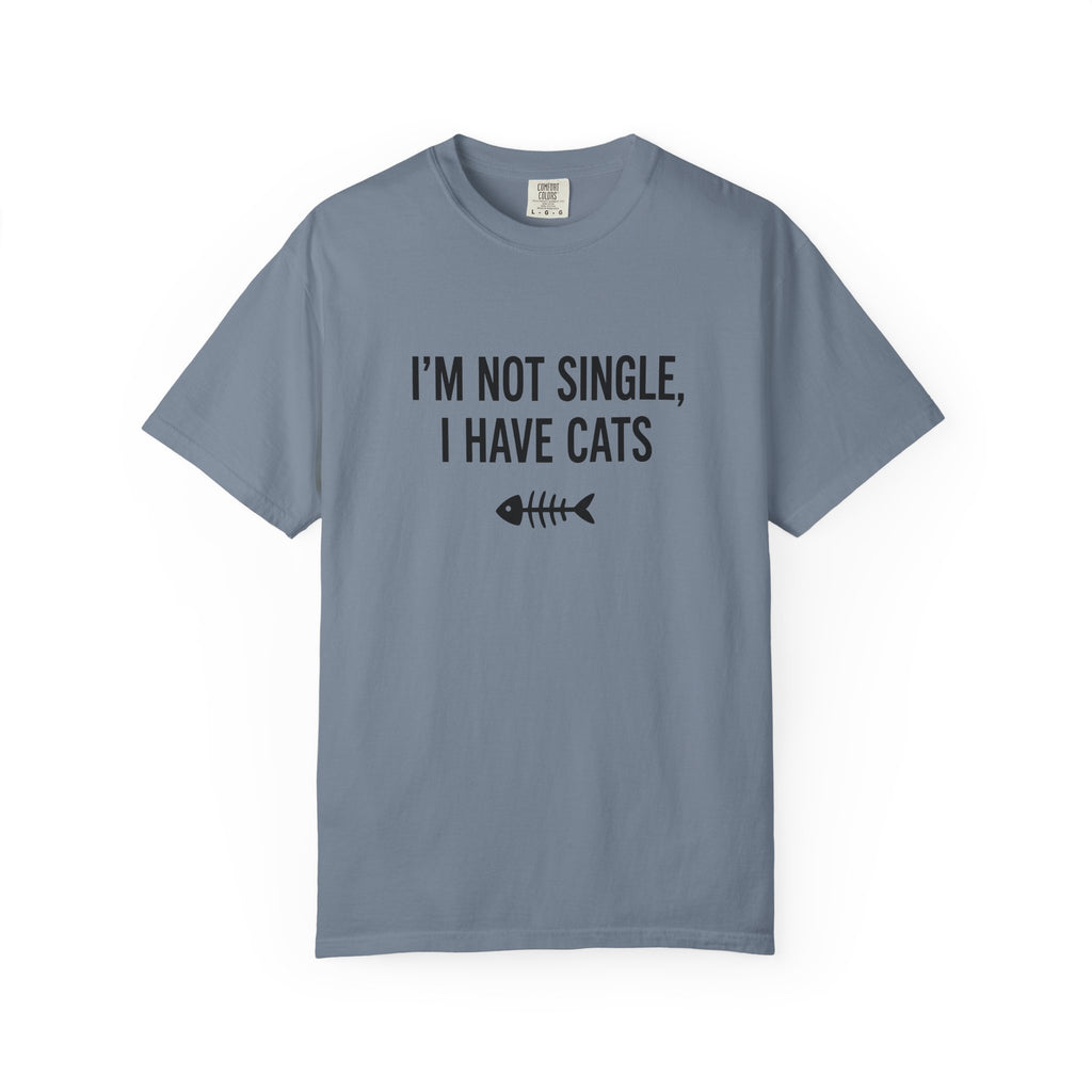 I’m Not Single, I Have Cats T-Shirt