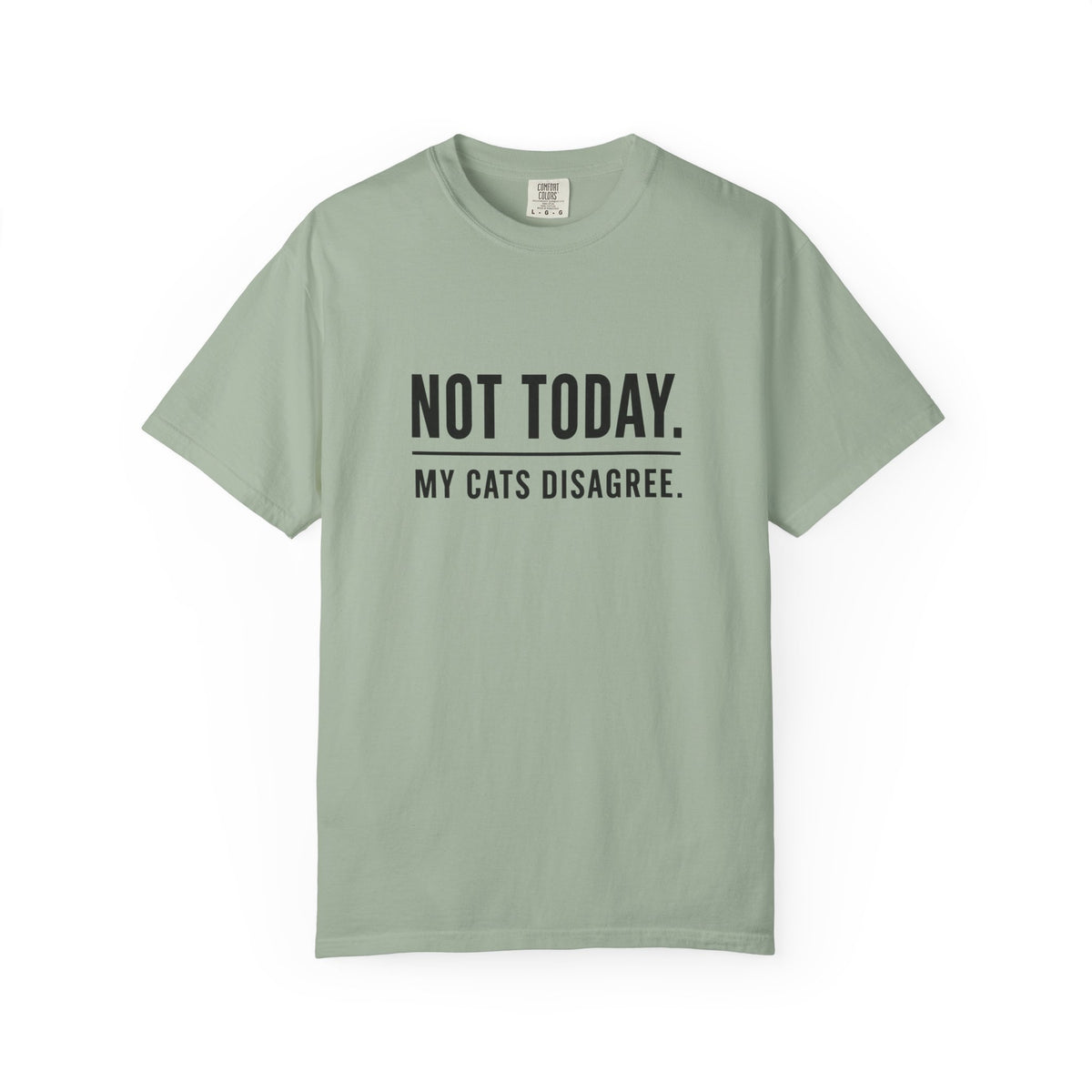 Not Today My Cats Disagree T-Shirt