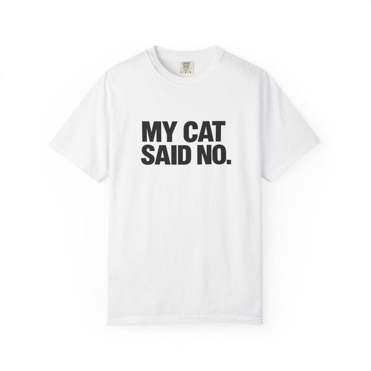 My Cat Said No T-Shirt