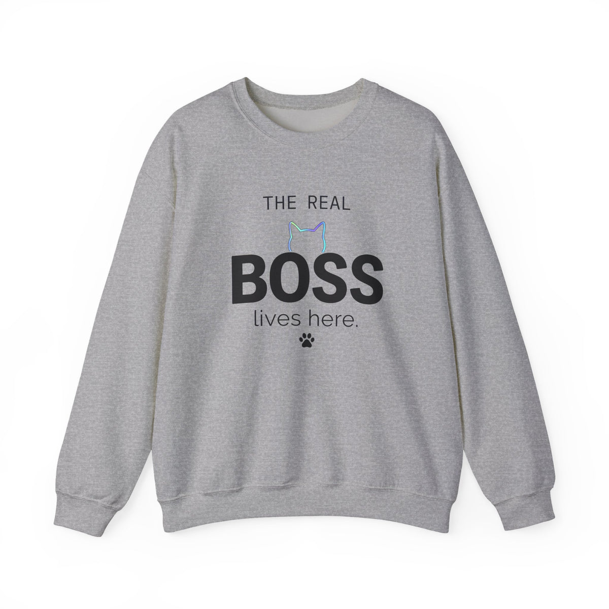 The Real Boss Lives Here Sweatshirt