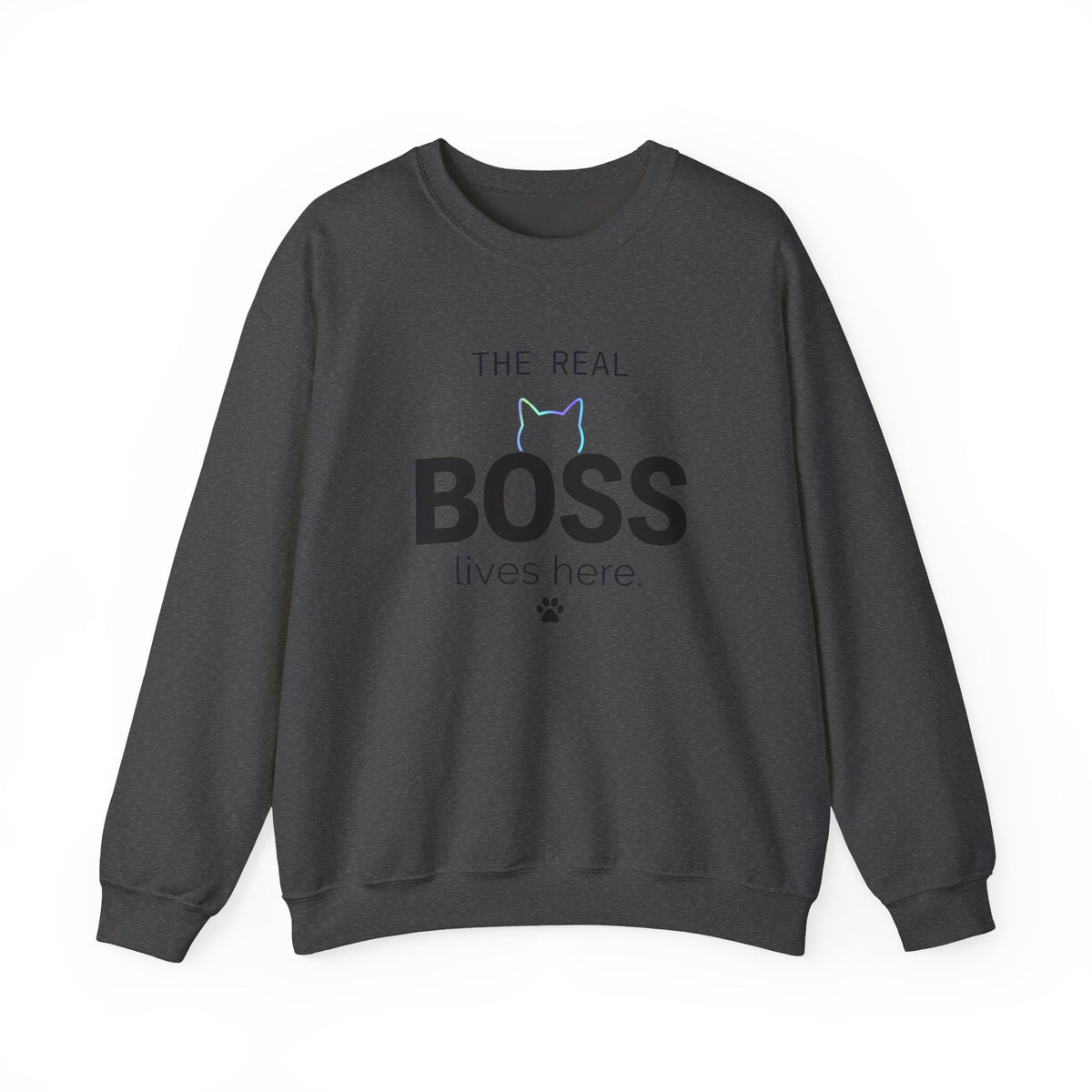 The Real Boss Lives Here Sweatshirt