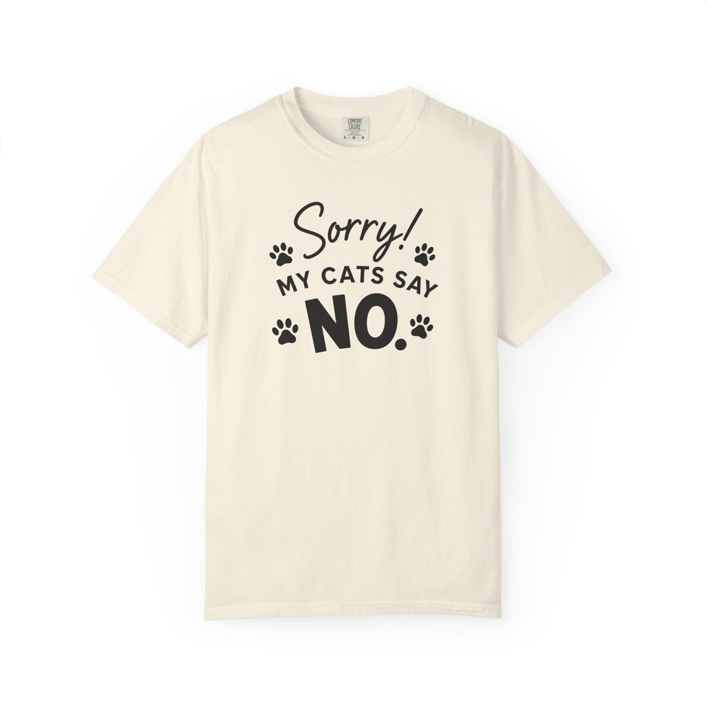 Beige t-shirt with black text 'Sorry! My cats say no' on a white background