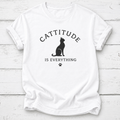 Cattitude Is Everything T-Shirt