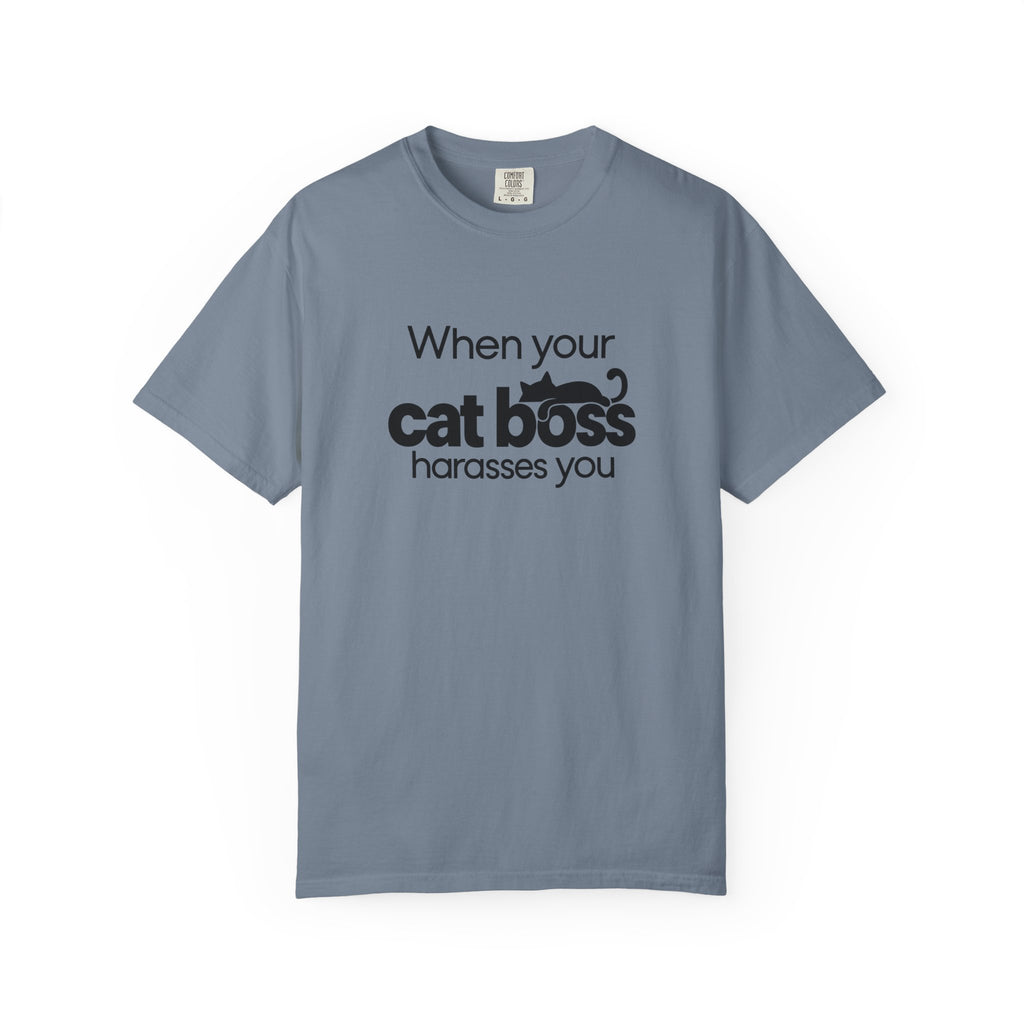 When Your Cat Boss Harasses You T-Shirt