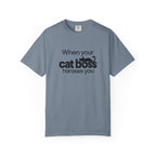 When Your Cat Boss Harasses You T-Shirt