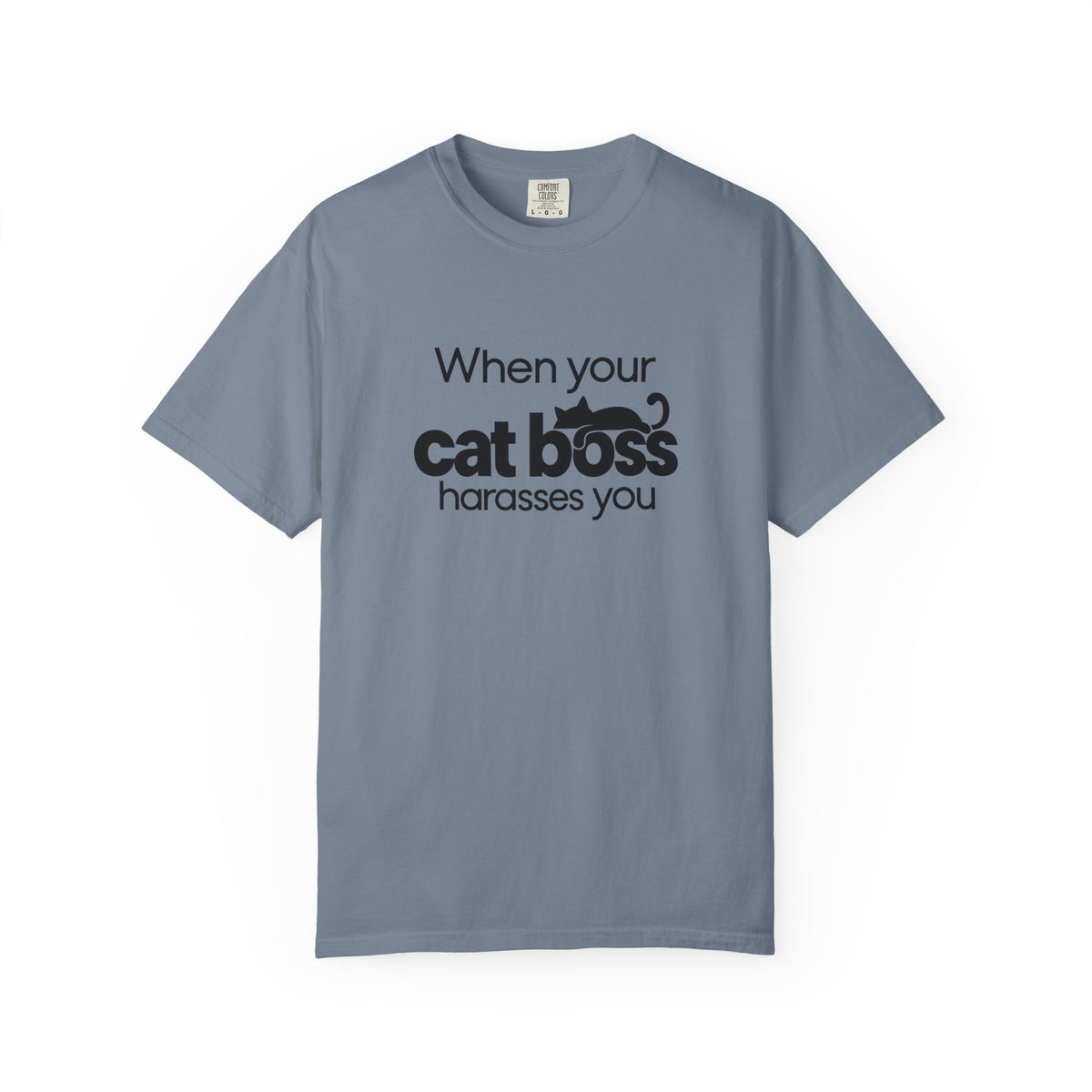 When Your Cat Boss Harasses You T-Shirt