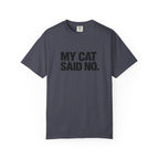 My Cat Said No T-Shirt