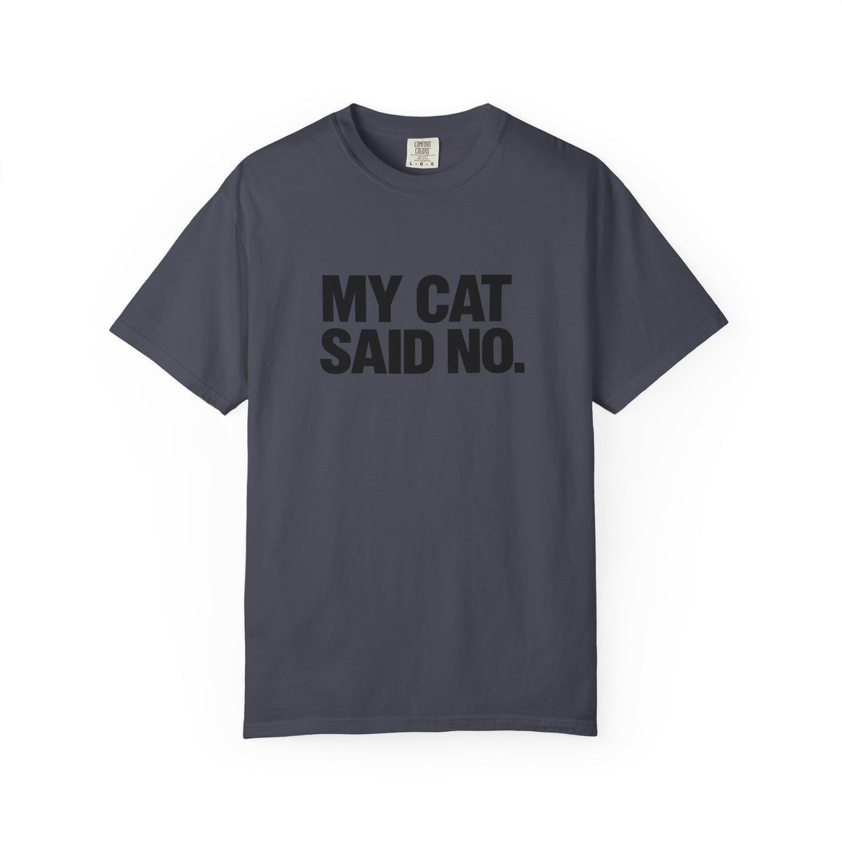 My Cat Said No T-Shirt