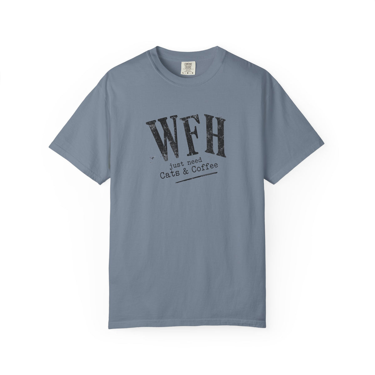 WFH Just Need Cats & Coffee T-Shirt