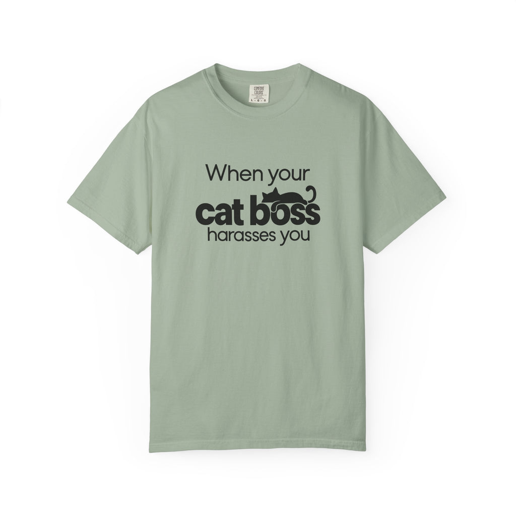 When Your Cat Boss Harasses You T-Shirt