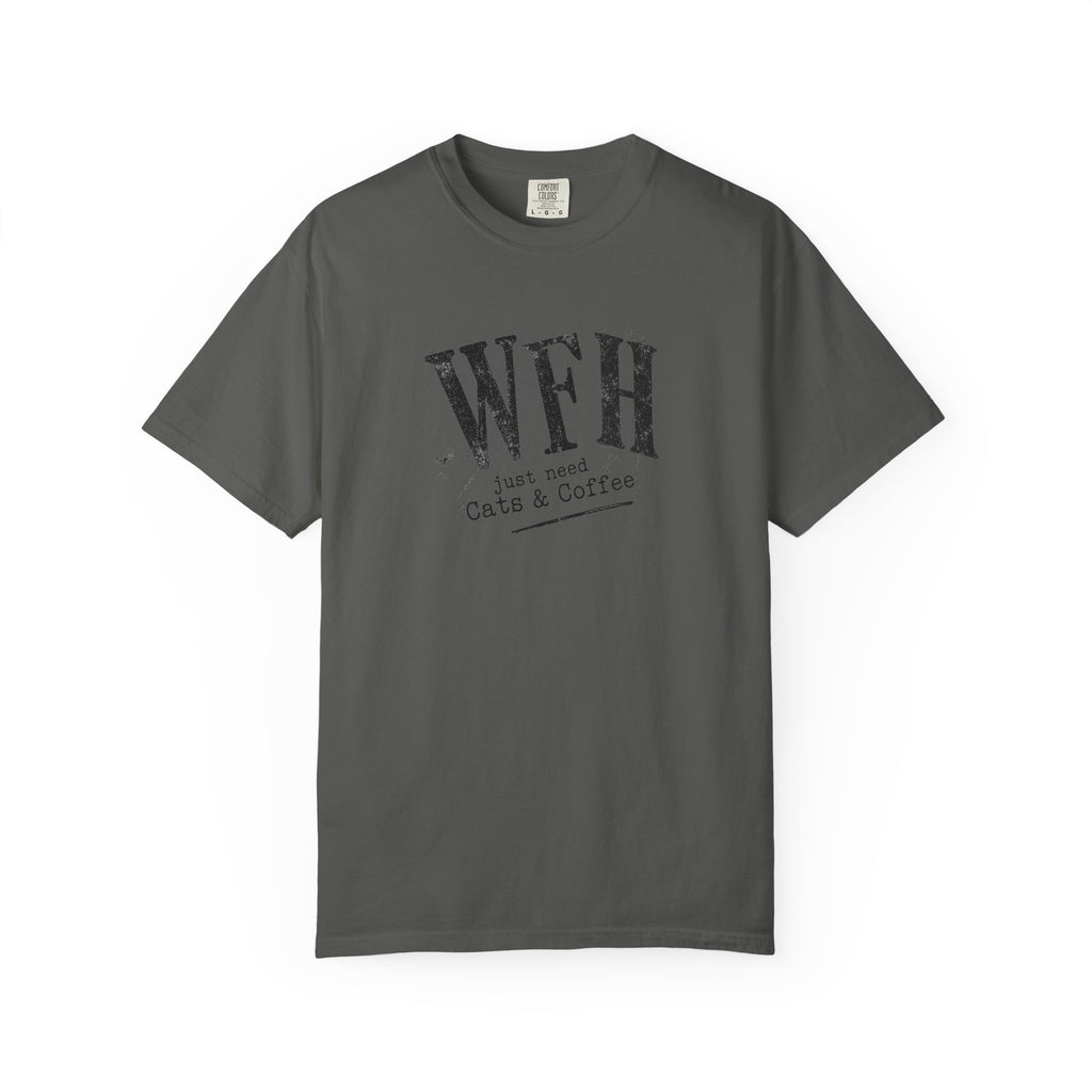 WFH Just Need Cats & Coffee T-Shirt