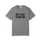 My Cat Said No T-Shirt