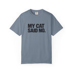 My Cat Said No T-Shirt