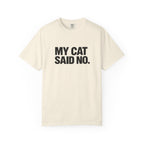 My Cat Said No T-Shirt