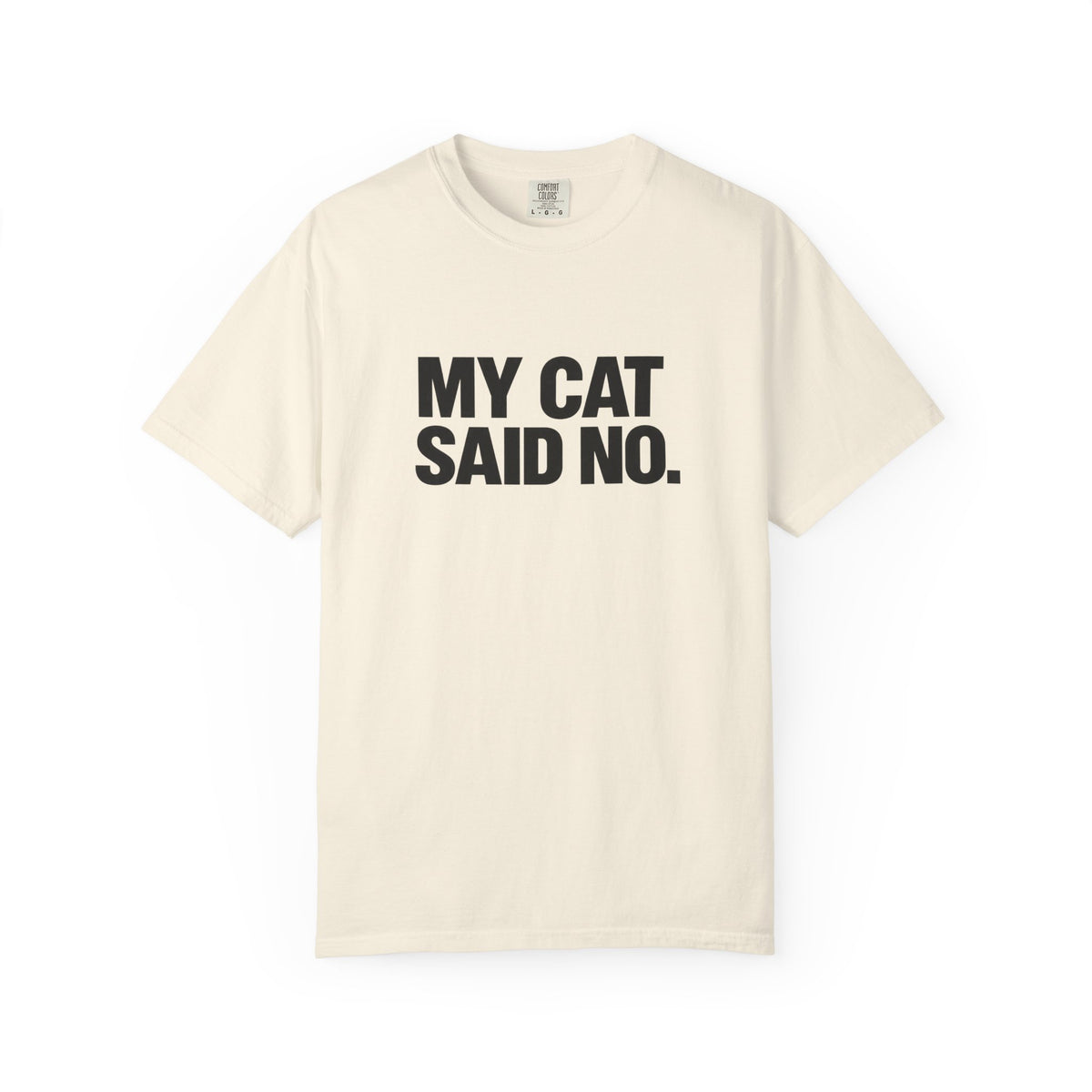 My Cat Said No T-Shirt