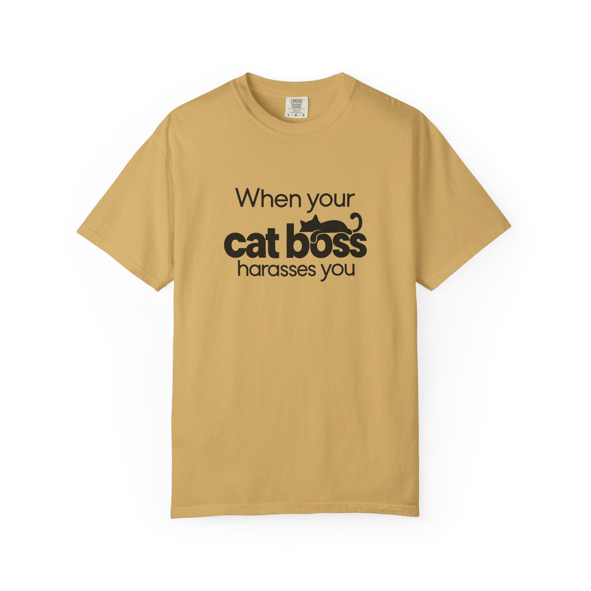 When Your Cat Boss Harasses You T-Shirt