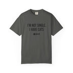 I’m Not Single, I Have Cats T-Shirt