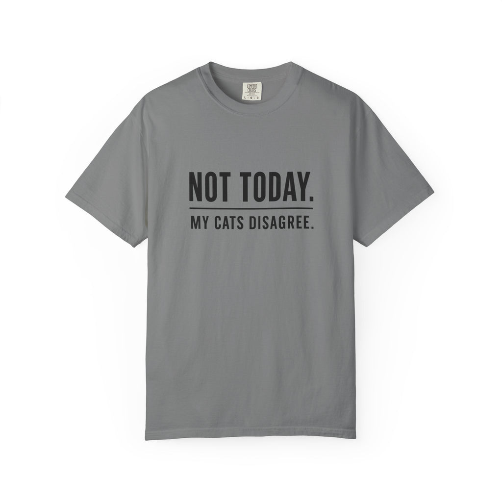 Not Today My Cats Disagree T-Shirt