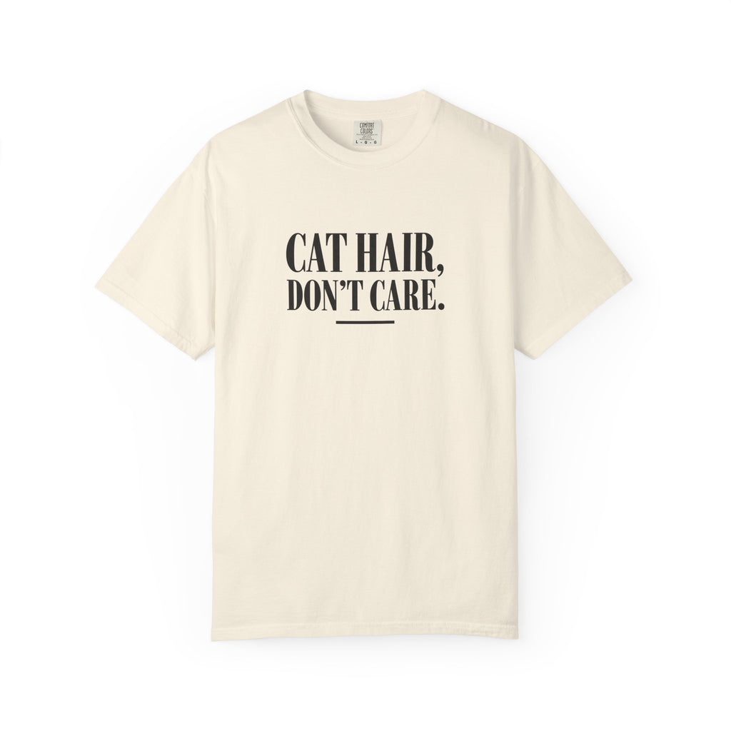 Cat Hair Don’t Care T-Shirt