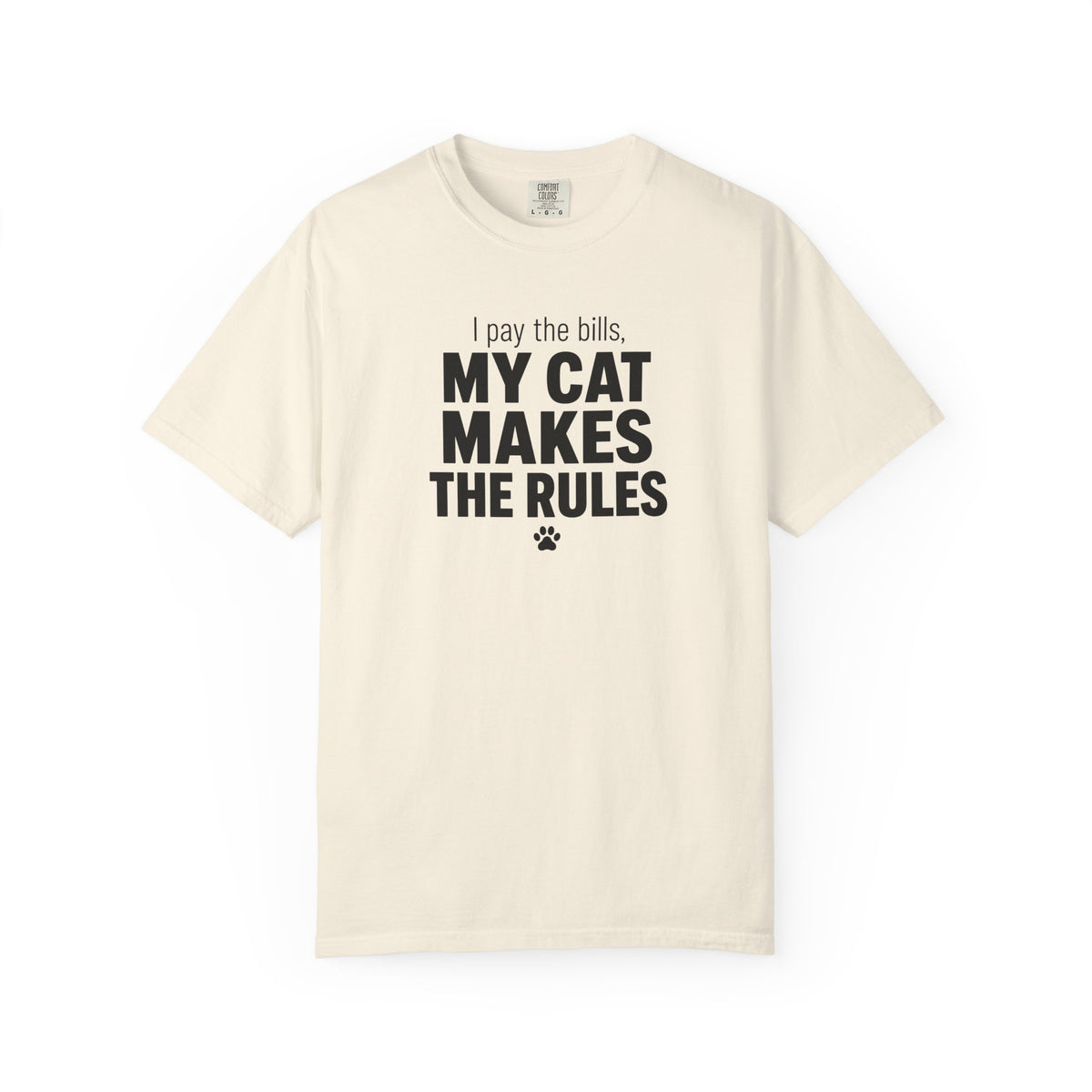I Pay the Bills, My Cat Makes the Rules T-Shirt