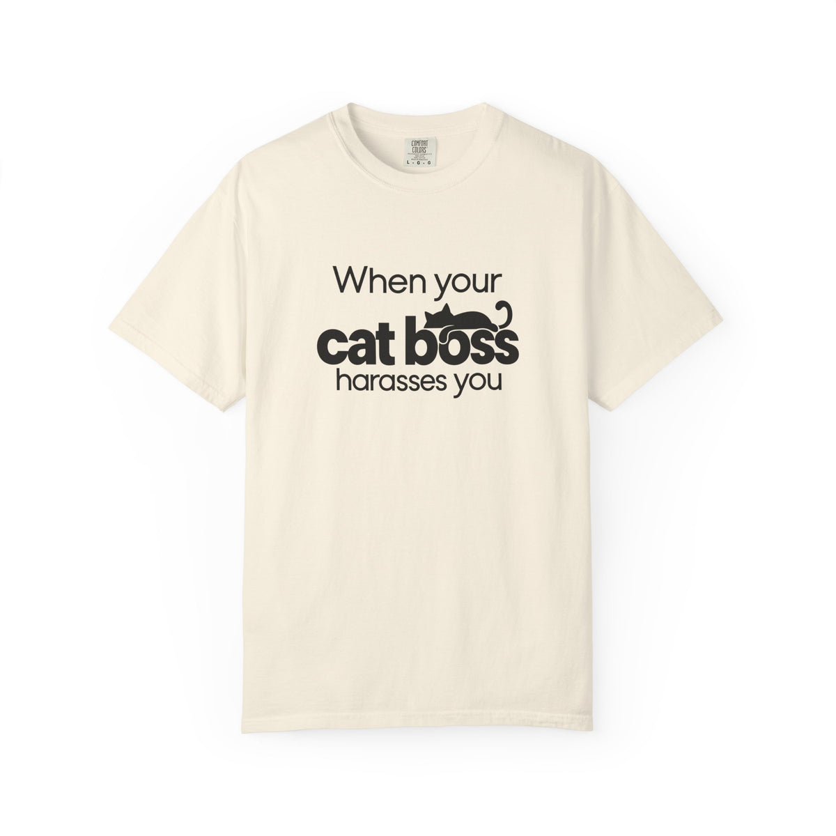 When Your Cat Boss Harasses You T-Shirt