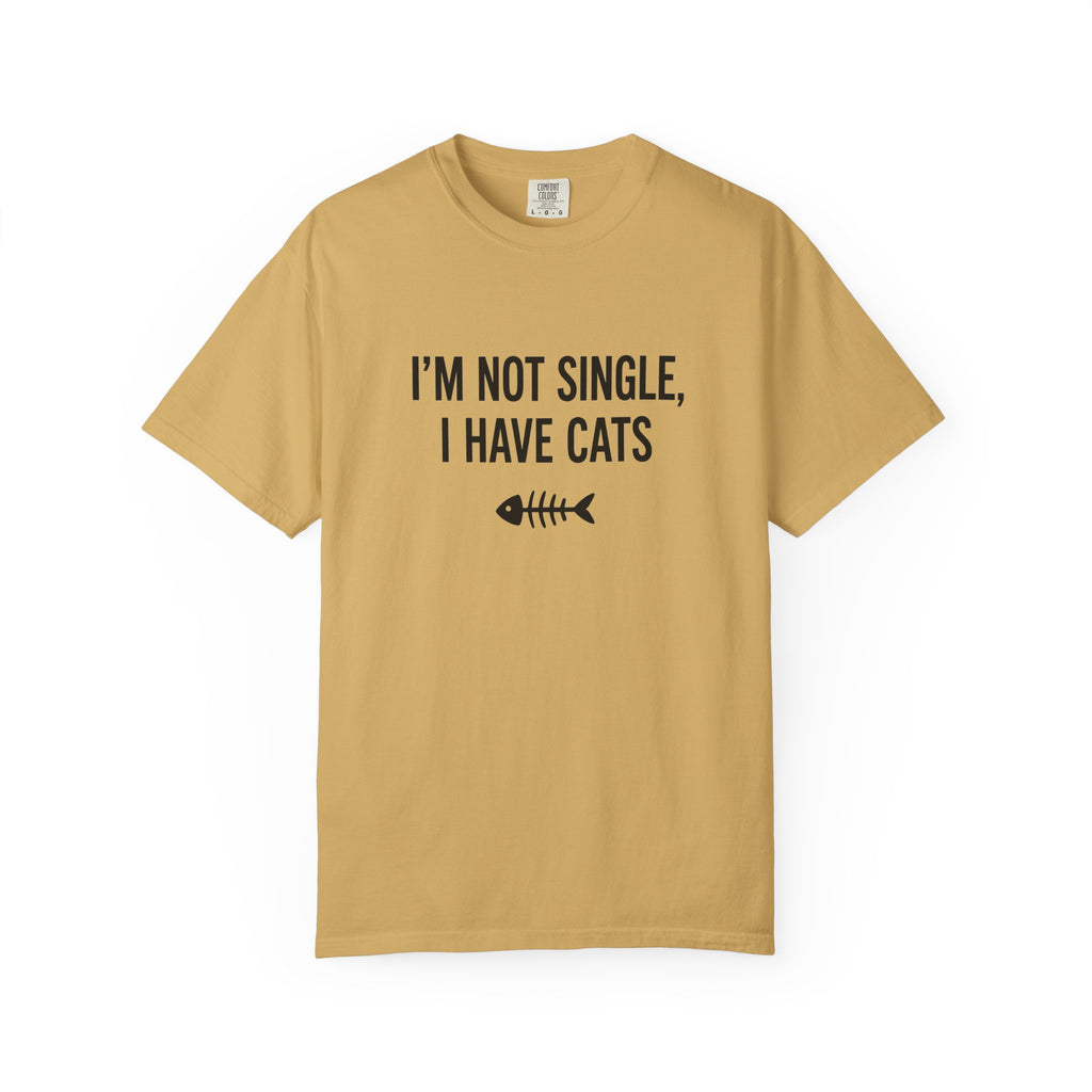 I’m Not Single, I Have Cats T-Shirt