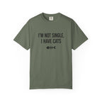 I’m Not Single, I Have Cats T-Shirt