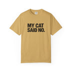 My Cat Said No T-Shirt